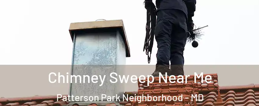 Chimney Sweep Near Me Patterson Park Neighborhood - MD
