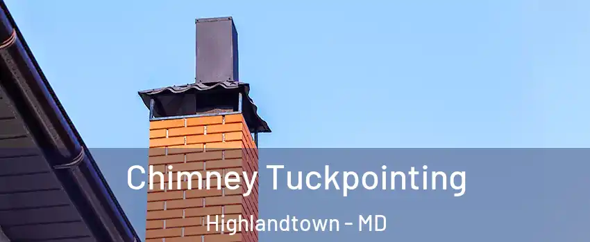 Chimney Tuckpointing Highlandtown - MD