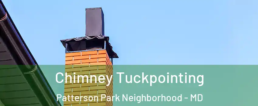 Chimney Tuckpointing Patterson Park Neighborhood - MD
