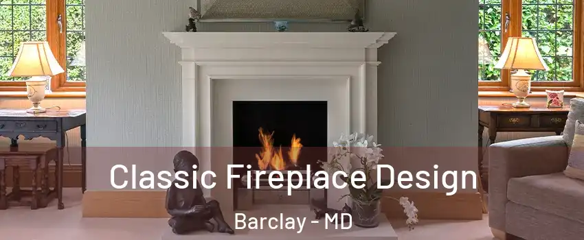 Classic Fireplace Design Barclay - MD