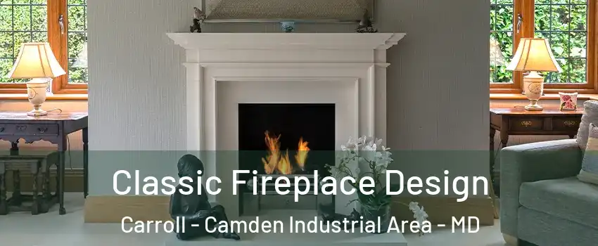 Classic Fireplace Design Carroll - Camden Industrial Area - MD