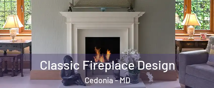 Classic Fireplace Design Cedonia - MD