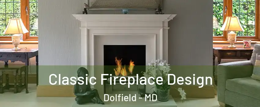 Classic Fireplace Design Dolfield - MD