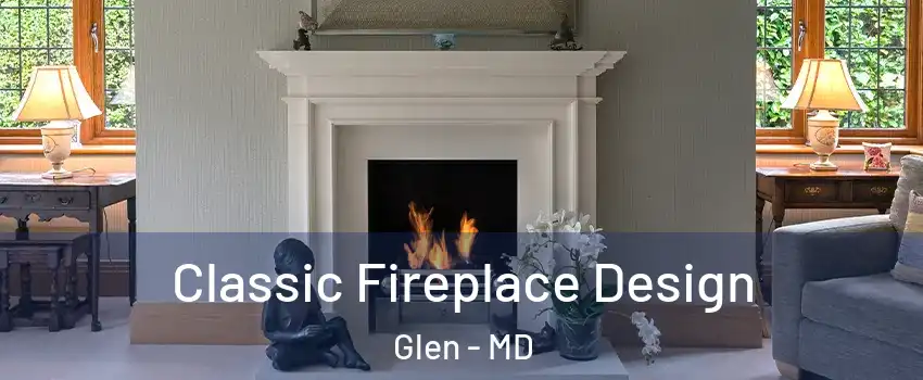 Classic Fireplace Design Glen - MD