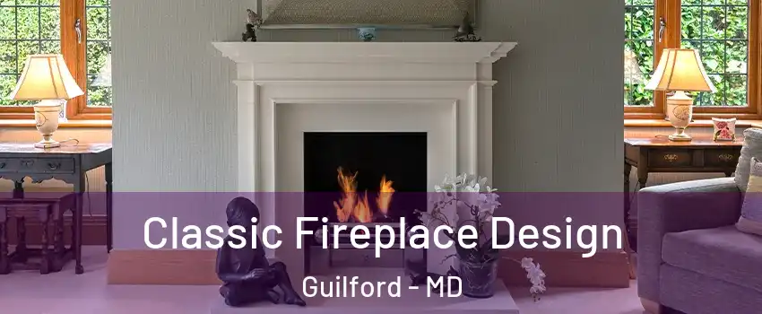 Classic Fireplace Design Guilford - MD