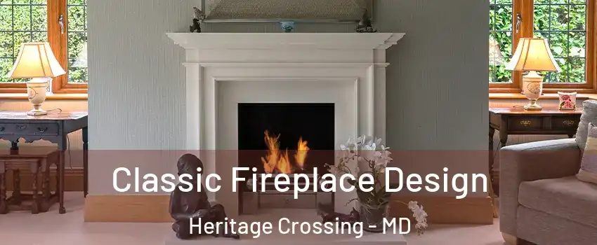 Classic Fireplace Design Heritage Crossing - MD