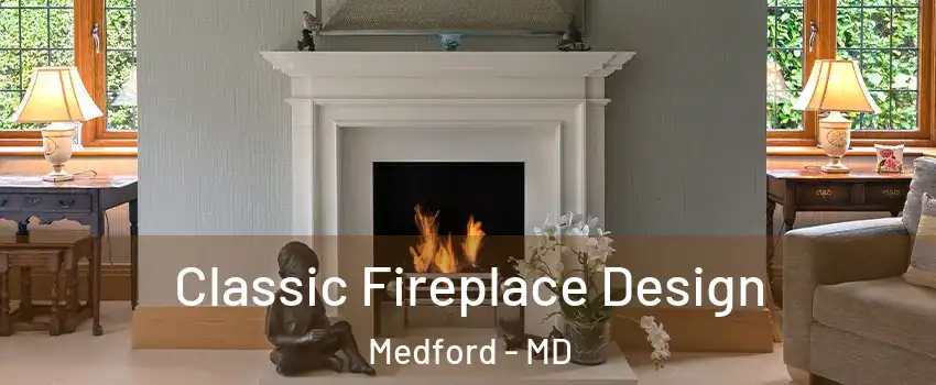 Classic Fireplace Design Medford - MD