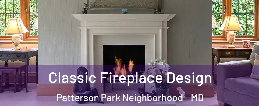 Classic Fireplace Design Patterson Park Neighborhood - MD