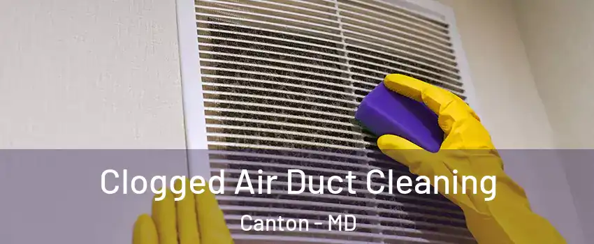 Clogged Air Duct Cleaning Canton - MD