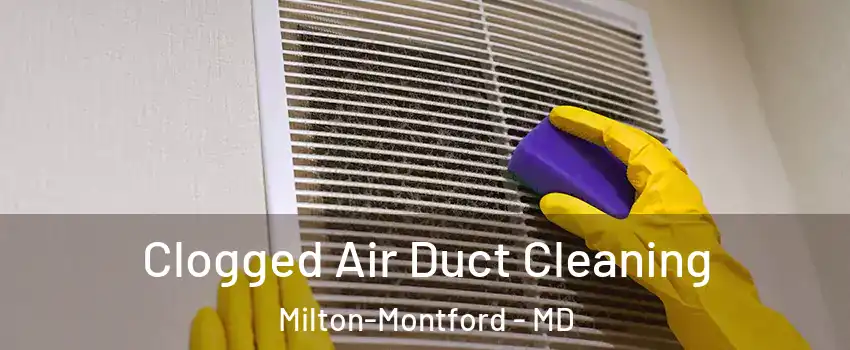 Clogged Air Duct Cleaning Milton-Montford - MD