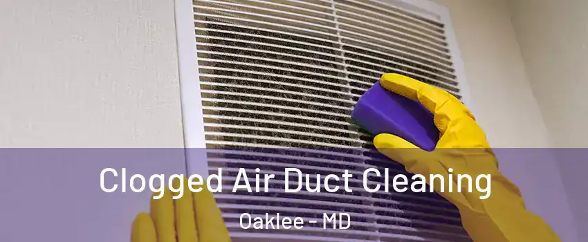 Clogged Air Duct Cleaning Oaklee - MD