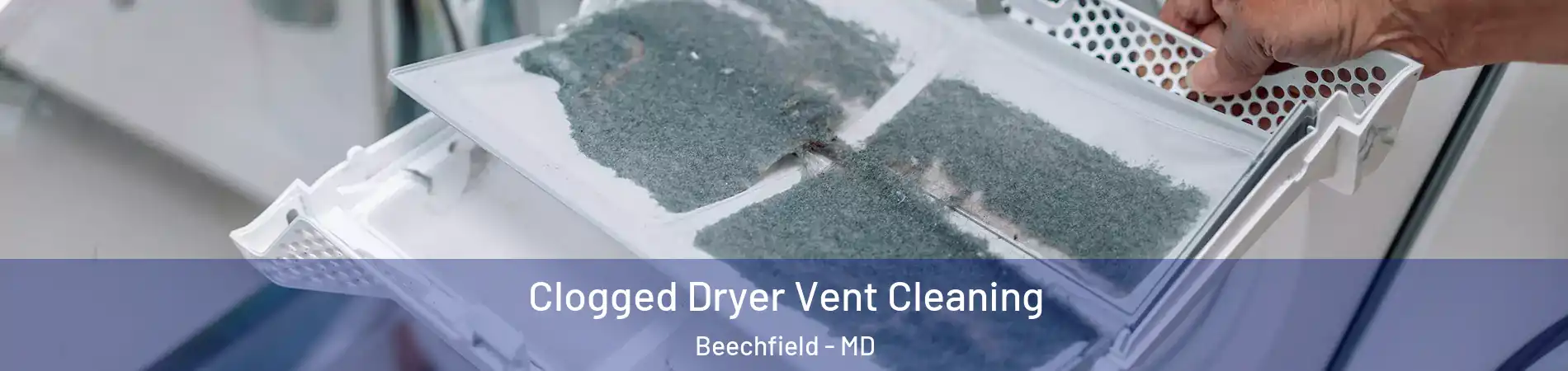 Clogged Dryer Vent Cleaning Beechfield - MD