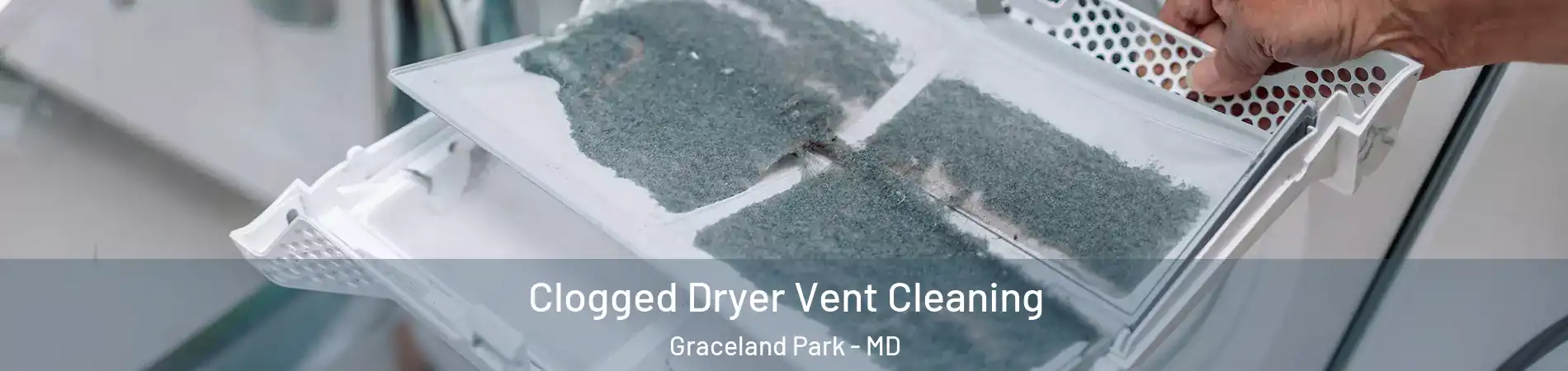 Clogged Dryer Vent Cleaning Graceland Park - MD