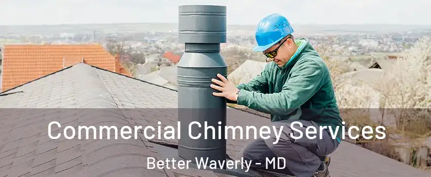 Commercial Chimney Services Better Waverly - MD