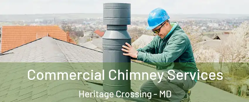 Commercial Chimney Services Heritage Crossing - MD