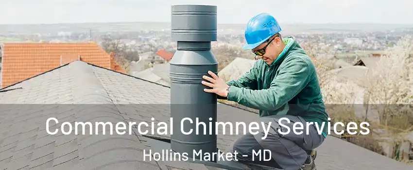 Commercial Chimney Services Hollins Market - MD