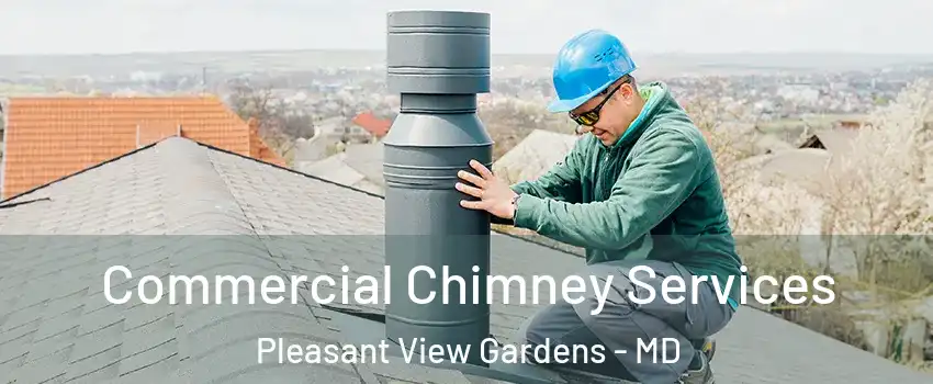 Commercial Chimney Services Pleasant View Gardens - MD