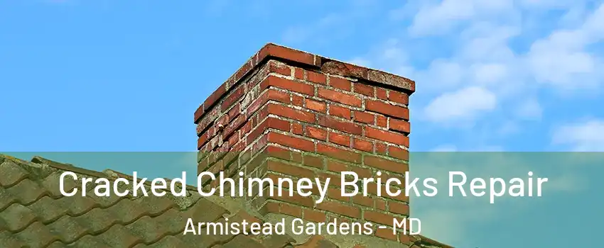 Cracked Chimney Bricks Repair Armistead Gardens - MD