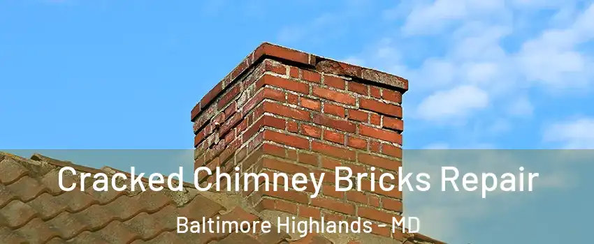 Cracked Chimney Bricks Repair Baltimore Highlands - MD