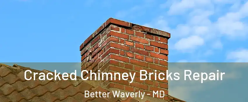 Cracked Chimney Bricks Repair Better Waverly - MD