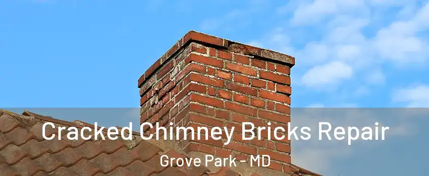 Cracked Chimney Bricks Repair Grove Park - MD
