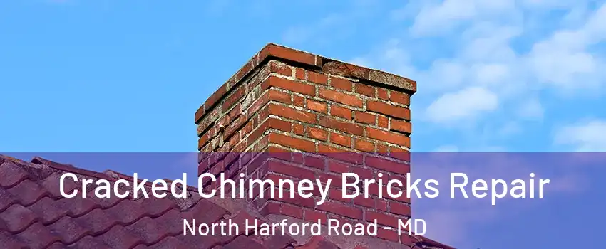 Cracked Chimney Bricks Repair North Harford Road - MD