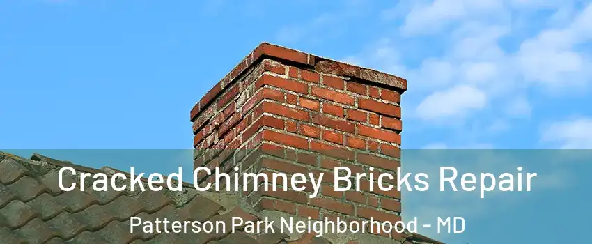Cracked Chimney Bricks Repair Patterson Park Neighborhood - MD