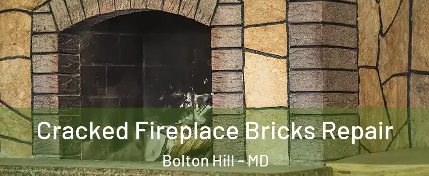 Cracked Fireplace Bricks Repair Bolton Hill - MD
