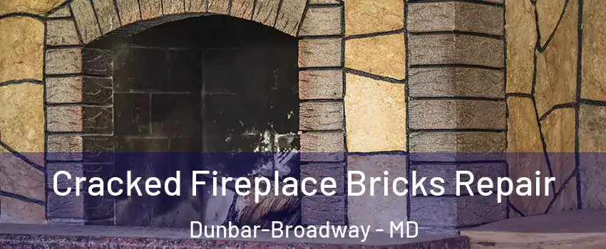 Cracked Fireplace Bricks Repair Dunbar-Broadway - MD
