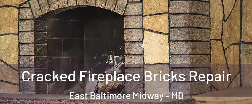 Cracked Fireplace Bricks Repair East Baltimore Midway - MD