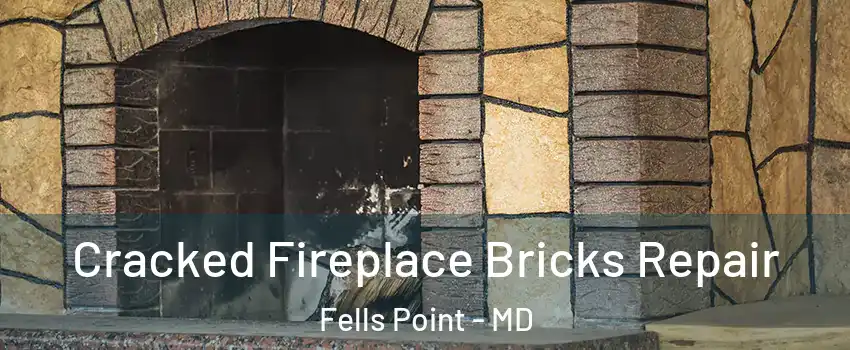 Cracked Fireplace Bricks Repair Fells Point - MD