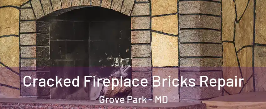 Cracked Fireplace Bricks Repair Grove Park - MD