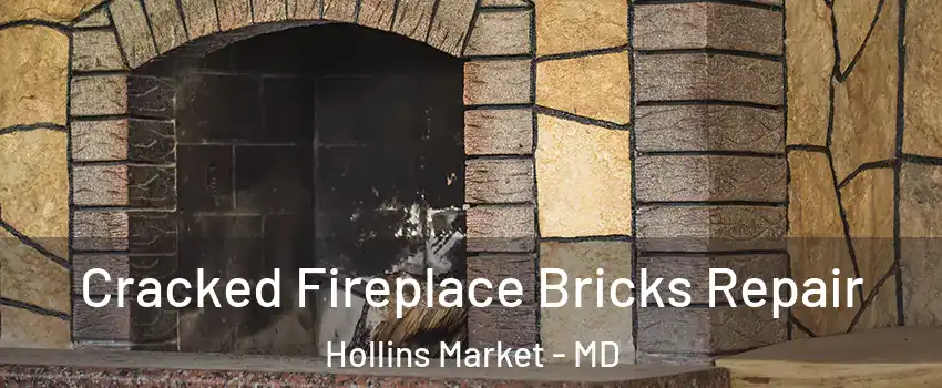 Cracked Fireplace Bricks Repair Hollins Market - MD