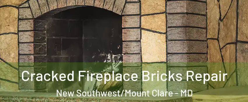 Cracked Fireplace Bricks Repair New Southwest/Mount Clare - MD
