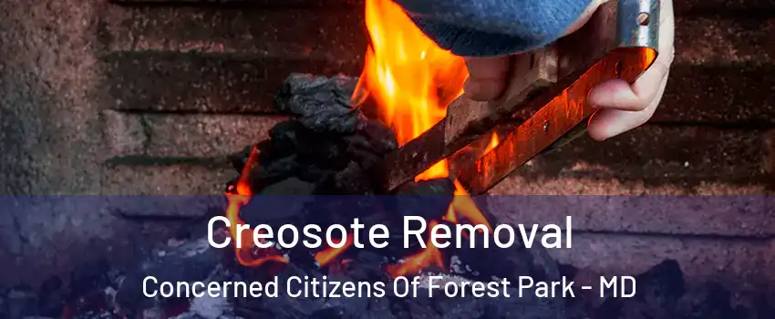 Creosote Removal Concerned Citizens Of Forest Park - MD
