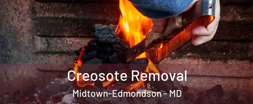 Creosote Removal Midtown-Edmondson - MD