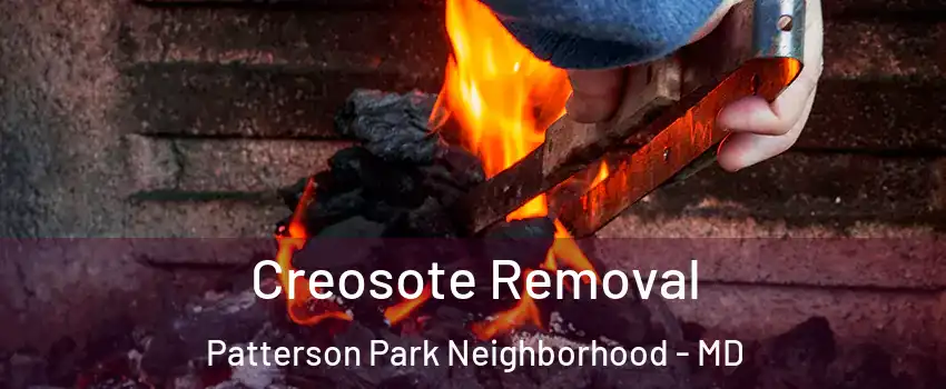 Creosote Removal Patterson Park Neighborhood - MD