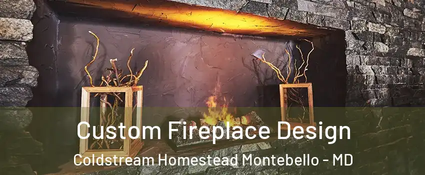 Custom Fireplace Design Coldstream Homestead Montebello - MD
