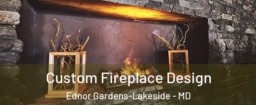 Custom Fireplace Design Ednor Gardens-Lakeside - MD