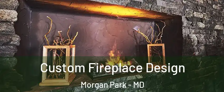 Custom Fireplace Design Morgan Park - MD
