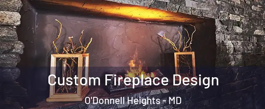 Custom Fireplace Design O'Donnell Heights - MD