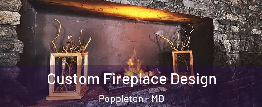 Custom Fireplace Design Poppleton - MD