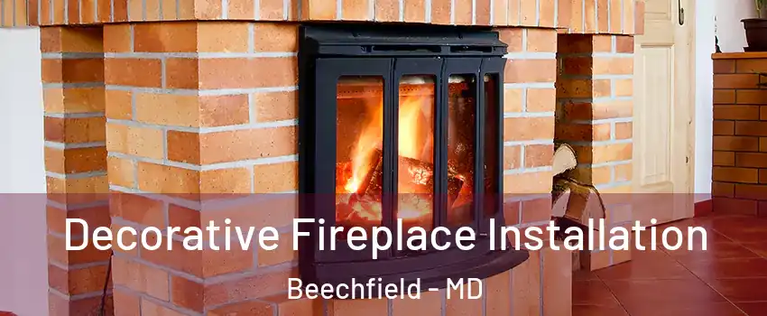Decorative Fireplace Installation Beechfield - MD