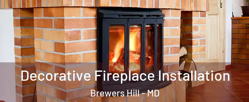 Decorative Fireplace Installation Brewers Hill - MD