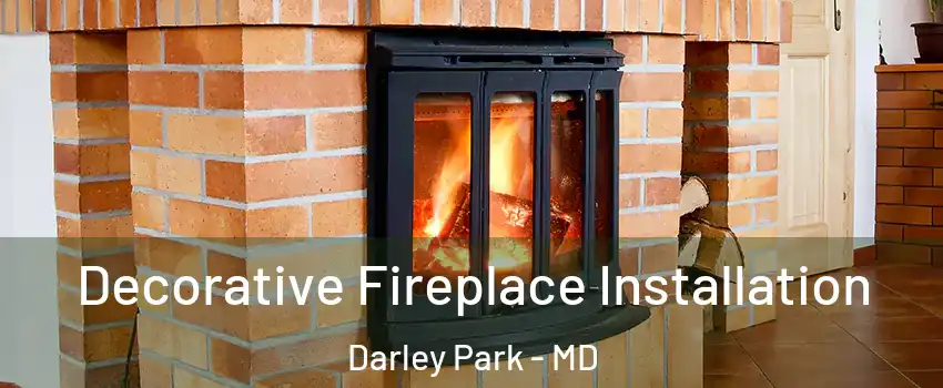 Decorative Fireplace Installation Darley Park - MD