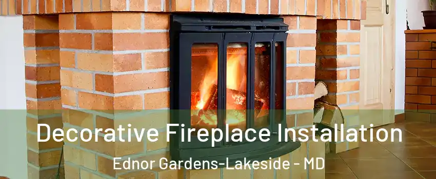 Decorative Fireplace Installation Ednor Gardens-Lakeside - MD