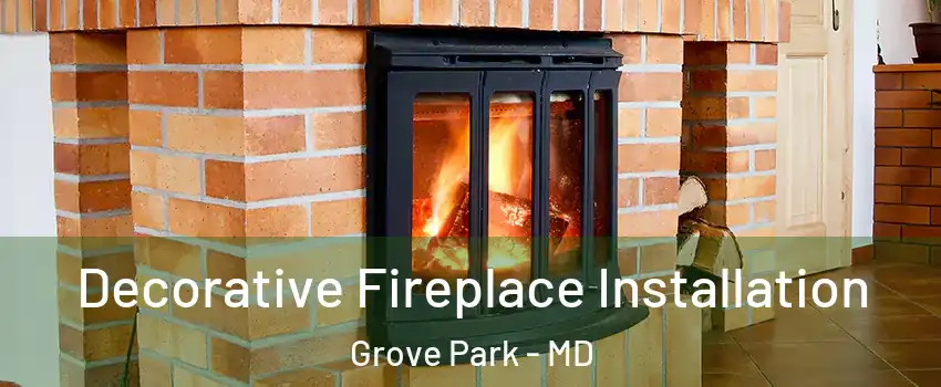 Decorative Fireplace Installation Grove Park - MD
