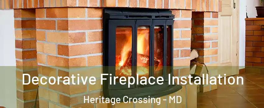 Decorative Fireplace Installation Heritage Crossing - MD
