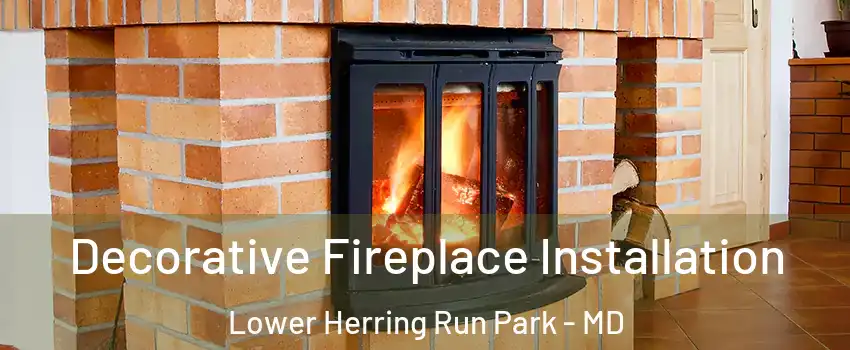 Decorative Fireplace Installation Lower Herring Run Park - MD