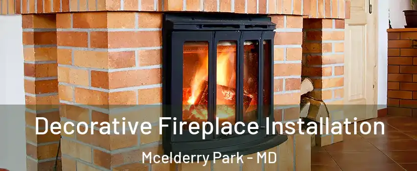 Decorative Fireplace Installation Mcelderry Park - MD